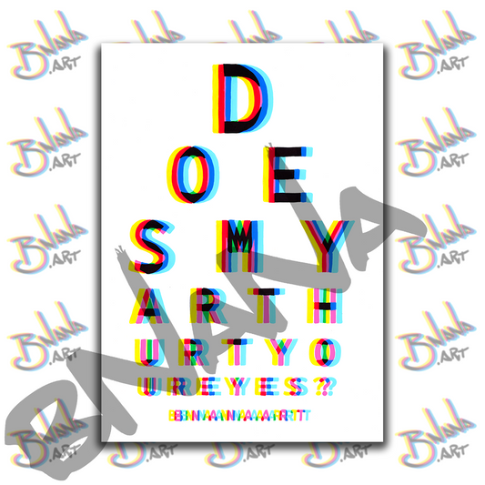 Limited Edition Hand Signed Print 'BNANA Eye Test' Glitch Art Collection